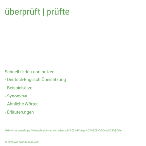 Wie schreibt man überprüft | prüfte? Bedeutung, Synonym, Antonym & Zitate.