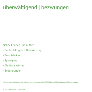 Wie schreibt man überwältigend | bezwungen? Bedeutung, Synonym, Antonym & Zitate.