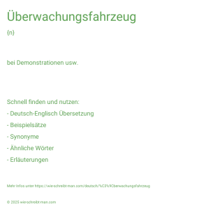 Wie schreibt man Überwachungsfahrzeug? Bedeutung, Synonym, Antonym & Zitate.