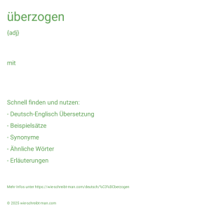 Wie schreibt man überzogen? Bedeutung, Synonym, Antonym & Zitate.