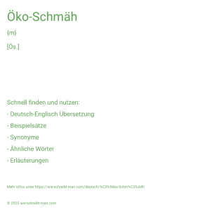 Wie schreibt man Öko-Schmäh? Bedeutung, Synonym, Antonym & Zitate.