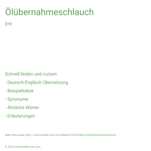 Wie schreibt man Ölübernahmeschlauch? Bedeutung, Synonym, Antonym & Zitate.
