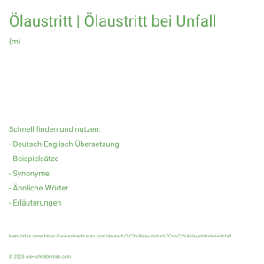 Wie schreibt man Ölaustritt | Ölaustritt bei Unfall? Bedeutung, Synonym, Antonym & Zitate.