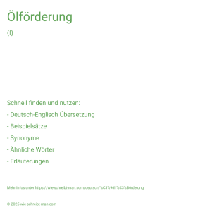 Wie schreibt man Ölförderung? Bedeutung, Synonym, Antonym & Zitate.