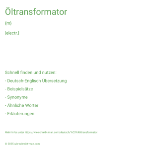 Wie schreibt man Öltransformator? Bedeutung, Synonym, Antonym & Zitate.