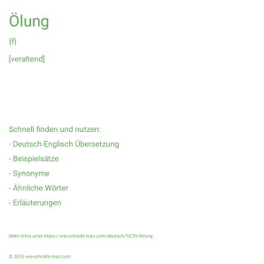 Wie schreibt man Ölung? Bedeutung, Synonym, Antonym & Zitate.