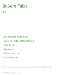 Wie schreibt man äußere Falze? Bedeutung, Synonym, Antonym & Zitate.