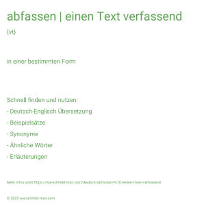 Wie schreibt man abfassen | einen Text verfassend? Bedeutung, Synonym, Antonym & Zitate.