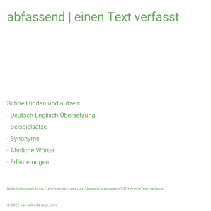 Wie schreibt man abfassend | einen Text verfasst? Bedeutung, Synonym, Antonym & Zitate.