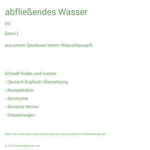 Wie schreibt man abfließendes Wasser? Bedeutung, Synonym, Antonym & Zitate.