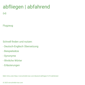 Wie schreibt man abfliegen | abfahrend? Bedeutung, Synonym, Antonym & Zitate.