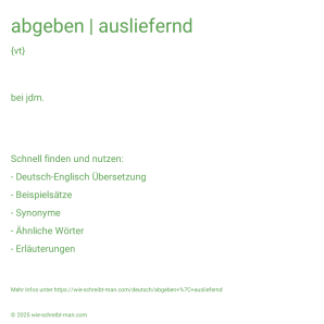 Wie schreibt man abgeben | ausliefernd? Bedeutung, Synonym, Antonym & Zitate.
