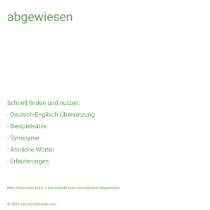 Wie schreibt man abgewiesen? Bedeutung, Synonym, Antonym & Zitate.