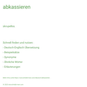 Wie schreibt man abkassieren? Bedeutung, Synonym, Antonym & Zitate.