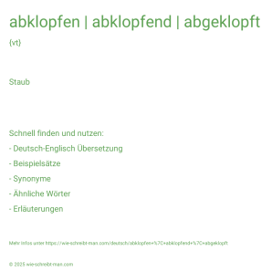 Wie schreibt man abklopfen | abklopfend | abgeklopft? Bedeutung, Synonym, Antonym & Zitate.