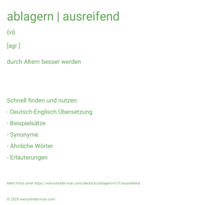 Wie schreibt man ablagern | ausreifend? Bedeutung, Synonym, Antonym & Zitate.