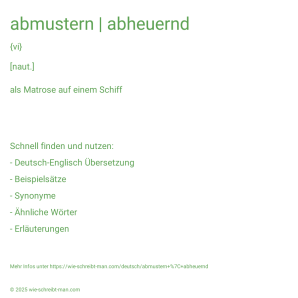 Wie schreibt man abmustern | abheuernd? Bedeutung, Synonym, Antonym & Zitate.