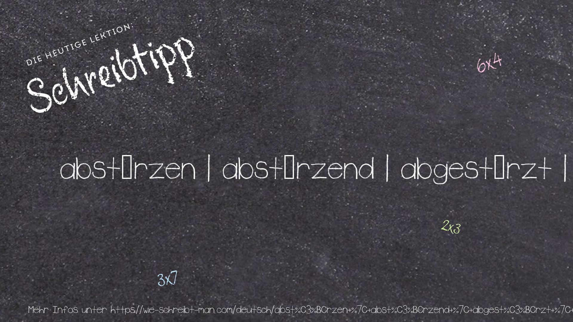 Schreibtipp abstürzen | abstürzend | abgestürzt | von einem Überhang abstürzen | tödlich abstürzen