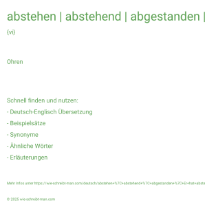 Wie schreibt man abstehen | abstehend | abgestanden | Er hat abstehende Ohren.? Bedeutung, Synonym, Antonym & Zitate.