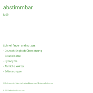 Wie schreibt man abstimmbar? Bedeutung, Synonym, Antonym & Zitate.