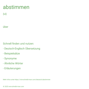Wie schreibt man abstimmen? Bedeutung, Synonym, Antonym & Zitate.