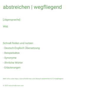 Wie schreibt man abstreichen | wegfliegend? Bedeutung, Synonym, Antonym & Zitate.