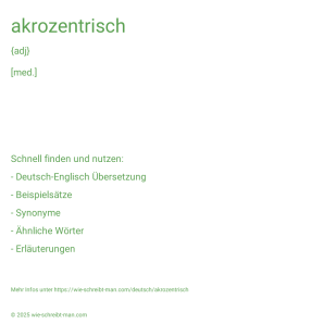 Wie schreibt man akrozentrisch? Bedeutung, Synonym, Antonym & Zitate.