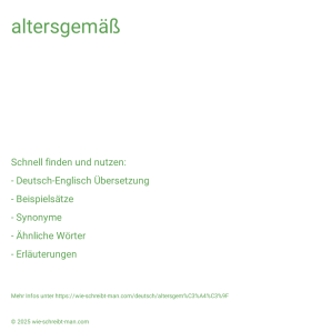 Wie schreibt man altersgemäß? Bedeutung, Synonym, Antonym & Zitate.