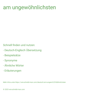 Wie schreibt man am ungewöhnlichsten? Bedeutung, Synonym, Antonym & Zitate.