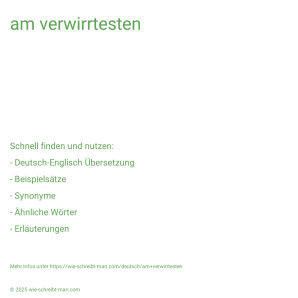 Wie schreibt man am verwirrtesten? Bedeutung, Synonym, Antonym & Zitate.