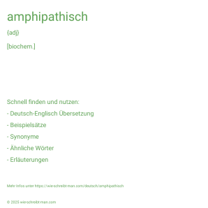 Wie schreibt man amphipathisch? Bedeutung, Synonym, Antonym & Zitate.