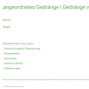 Wie schreibt man angeordnetes Gedränge | Gedränge von Reportern und Fotografen um einen Prominenten? Bedeutung, Synonym, Antonym & Zitate.