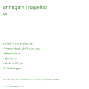 Wie schreibt man annageln | nagelnd? Bedeutung, Synonym, Antonym & Zitate.