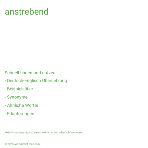 Wie schreibt man anstrebend? Bedeutung, Synonym, Antonym & Zitate.