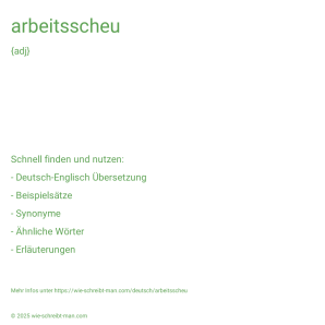Wie schreibt man arbeitsscheu? Bedeutung, Synonym, Antonym & Zitate.
