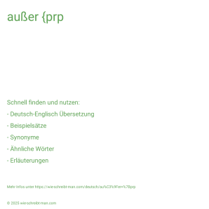 Wie schreibt man außer {prp? Bedeutung, Synonym, Antonym & Zitate.