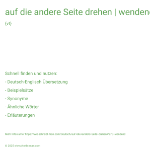 Wie schreibt man auf die andere Seite drehen | wendend? Bedeutung, Synonym, Antonym & Zitate.