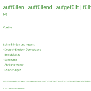 Wie schreibt man auffüllen | auffüllend | aufgefüllt | füllt auf | füllte auf? Bedeutung, Synonym, Antonym & Zitate.