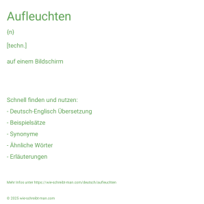 Wie schreibt man Aufleuchten? Bedeutung, Synonym, Antonym & Zitate.