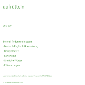 Wie schreibt man aufrütteln? Bedeutung, Synonym, Antonym & Zitate.