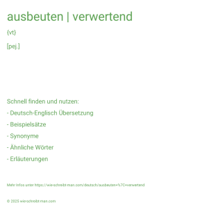 Wie schreibt man ausbeuten | verwertend? Bedeutung, Synonym, Antonym & Zitate.