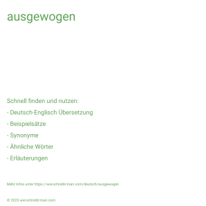 Wie schreibt man ausgewogen? Bedeutung, Synonym, Antonym & Zitate.