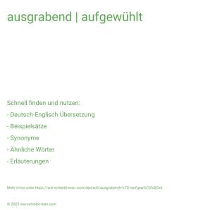 Wie schreibt man ausgrabend | aufgewühlt? Bedeutung, Synonym, Antonym & Zitate.
