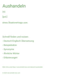 Wie schreibt man Aushandeln? Bedeutung, Synonym, Antonym & Zitate.
