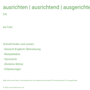 Wie schreibt man ausrichten | ausrichtend | ausgerichtet? Bedeutung, Synonym, Antonym & Zitate.