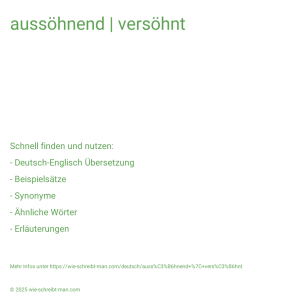 Wie schreibt man aussöhnend | versöhnt? Bedeutung, Synonym, Antonym & Zitate.