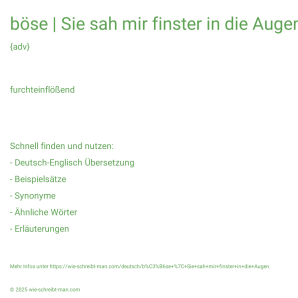 Wie schreibt man böse | Sie sah mir finster in die Augen.? Bedeutung, Synonym, Antonym & Zitate.