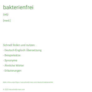 Wie schreibt man bakterienfrei? Bedeutung, Synonym, Antonym & Zitate.