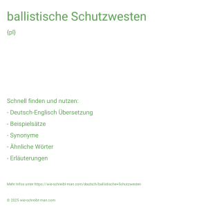 Wie schreibt man ballistische Schutzwesten? Bedeutung, Synonym, Antonym & Zitate.