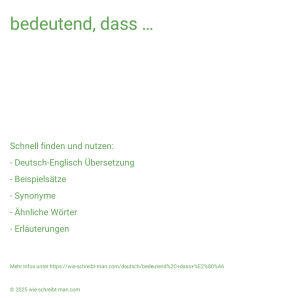 Wie schreibt man bedeutend, dass …? Bedeutung, Synonym, Antonym & Zitate.